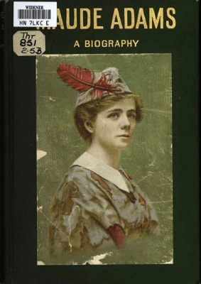 The Fortune Hunter - A Spirited Story of Adventure and Romance Starring the Legendary Maude Adams!